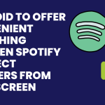 Android to Offer Convenient Switching Between Spotify Connect Speakers from Lock Screen