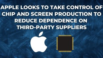 Apple Looks to Take Control of Chip and Screen Production to Reduce Dependence on Third-Party Suppliers