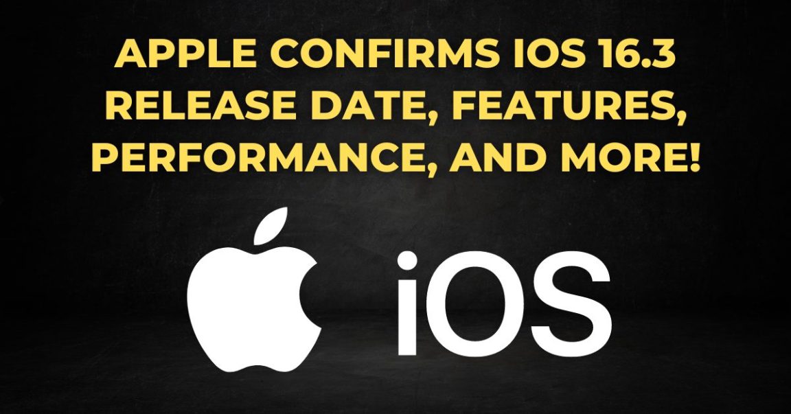 Apple confirms iOS 16.3 Release Date, Features, Performance, and more!