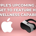Apple's Upcoming AR Headset To Feature Health And Wellness Capabilities