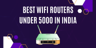 Best Wifi Routers under 5000 in India