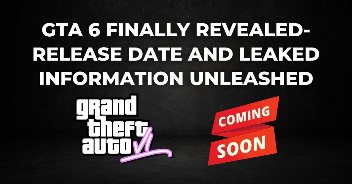 GTA 6 Finally Revealed- Release Date and Leaked Information Unleashed