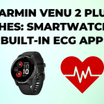 Garmin Venu 2 Plus Launches Smartwatch with Built-in ECG App