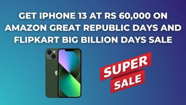 Get iPhone 13 at Rs 60,000 on Amazon Great Republic Days and Flipkart Big Billion Days Sale