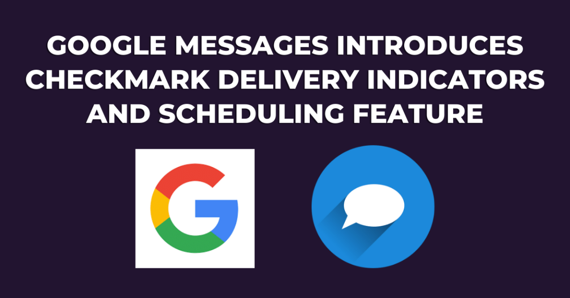 Google Messages introduces Checkmark Delivery Indicators and Scheduling Feature for Enhanced Communication