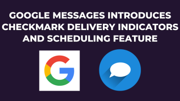 Google Messages introduces Checkmark Delivery Indicators and Scheduling Feature for Enhanced Communication