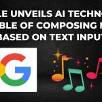 Google Unveils AI Technology Capable of Composing Music Based on Text Input