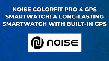 Noise ColorFit Pro 4 GPS Smartwatch A Long-lasting Smartwatch with built-in GPS and more!