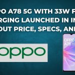 Oppo A78 5G with 33W Fast Charging Launched in India Check Out Price, Specs, and More!