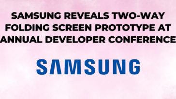 Samsung Reveals Two-Way Folding Screen Prototype at Annual Developer Conference